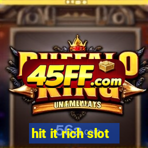 hit it rich slot